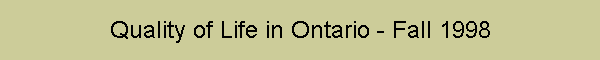 Quality of Life in Ontario - Fall 1998